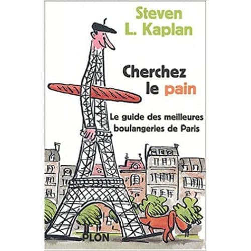 Cherchez le pain : Guide des meilleures boulangeries de Paris
